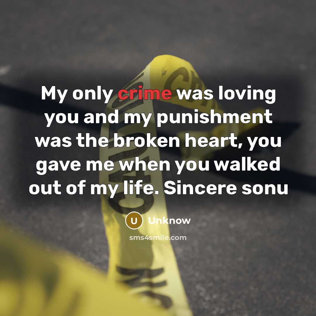 “My only crime was loving you and my punishment was…” quote by Unknow