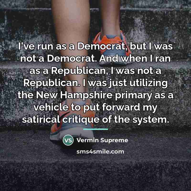 “I've run as a Democrat, but I was not a…” quote by Vermin Supreme