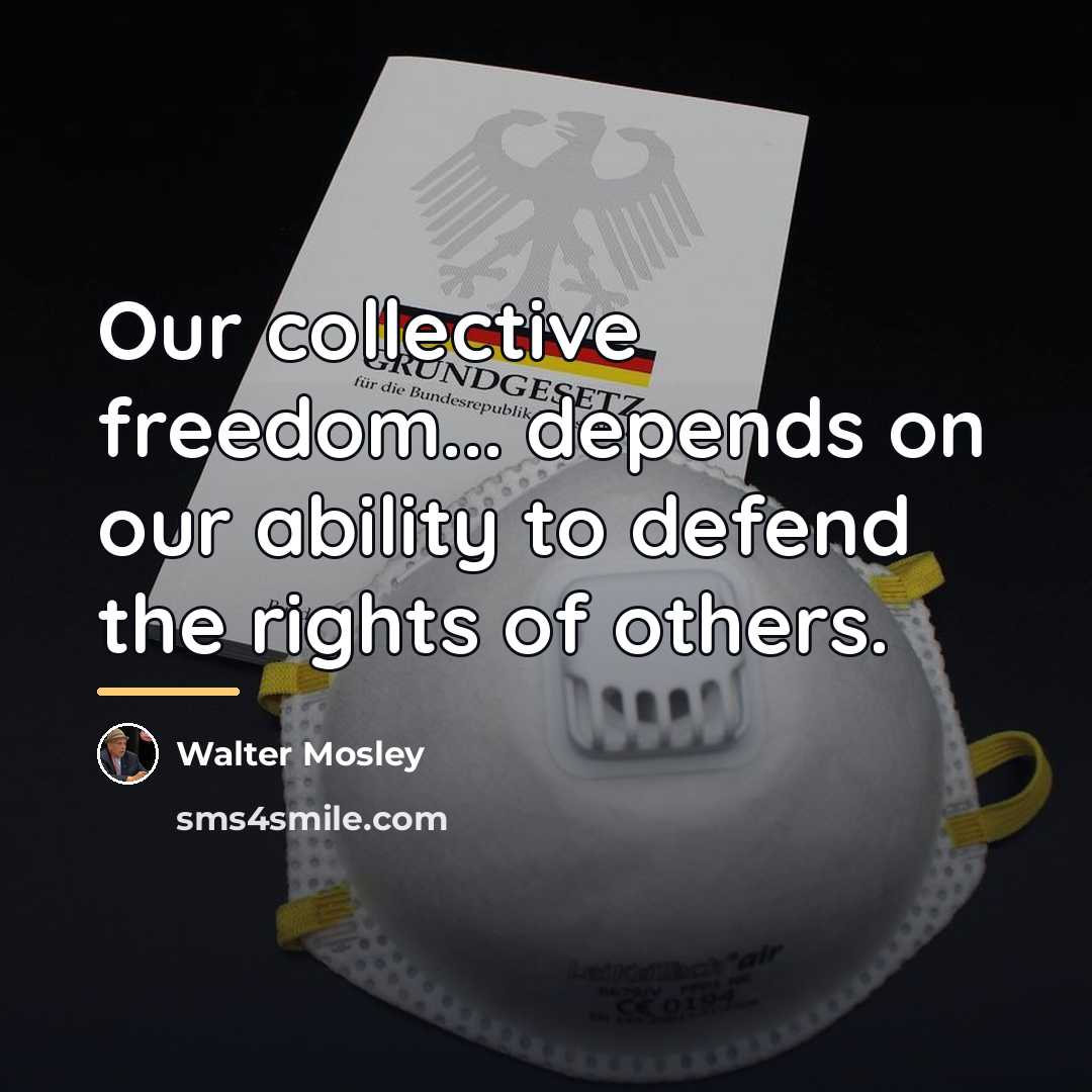 “Our collective freedom... depends on our ability to defend the…” quote by Walter Mosley