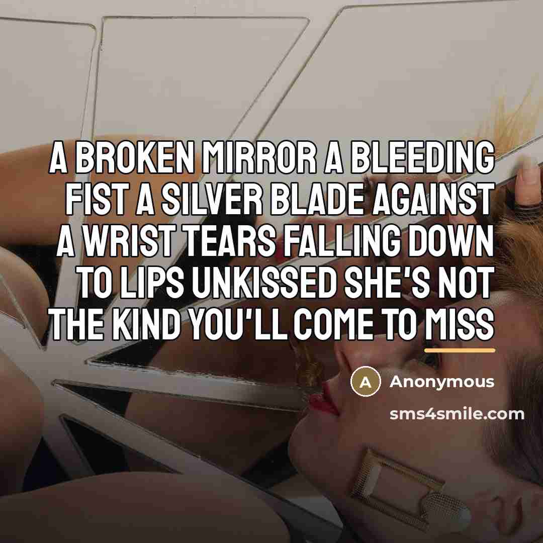 “A broken mirror a bleeding fist a silver blade against…” quote by Anonymous