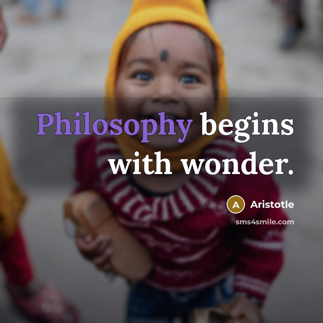 “Philosophy begins with wonder.…” quote by Aristotle