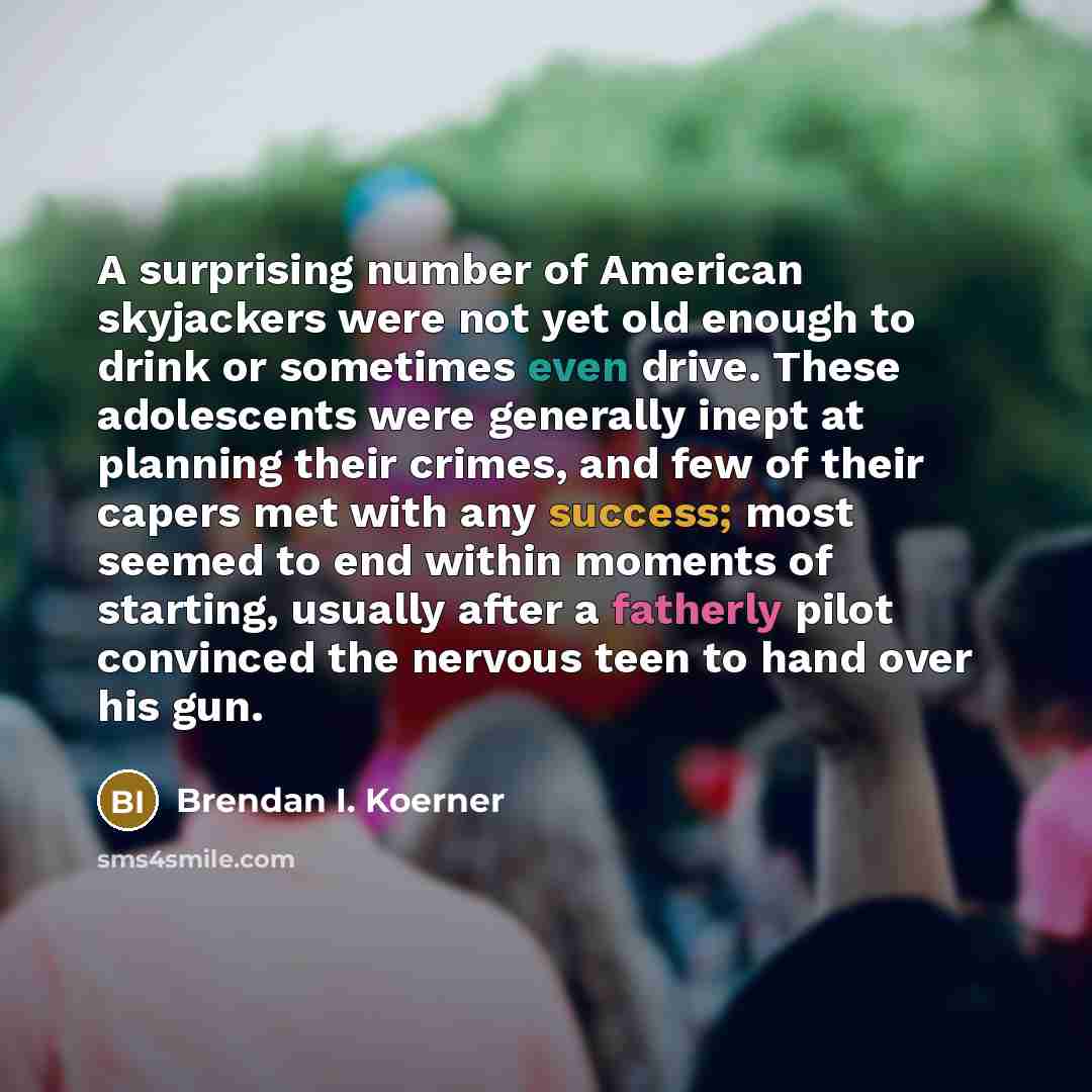 “A surprising number of American skyjackers were not yet old…” quote by Brendan I. Koerner
