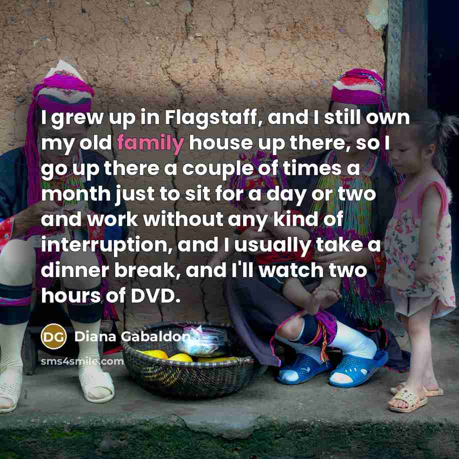 “I grew up in Flagstaff, and I still own my…” quote by Diana Gabaldon