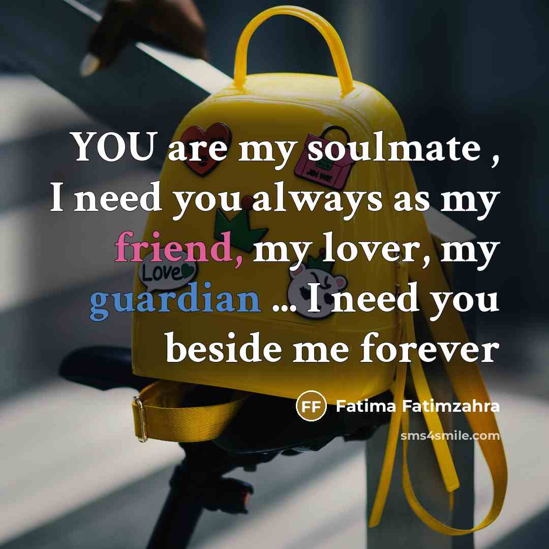 “YOU are my soulmate , I need you always as…” quote by Fatima Fatimzahra