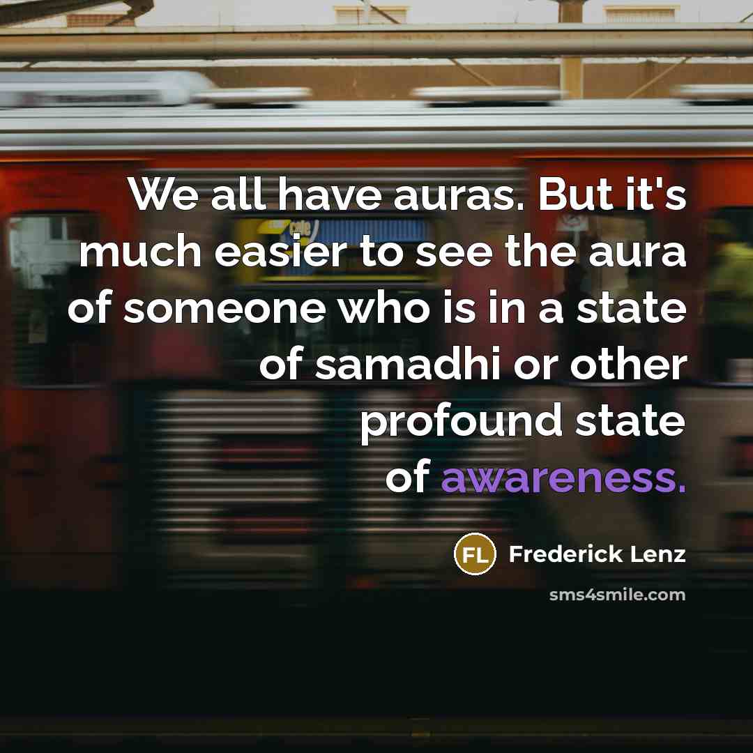 “We all have auras. But it's much easier to see…” quote by Frederick Lenz