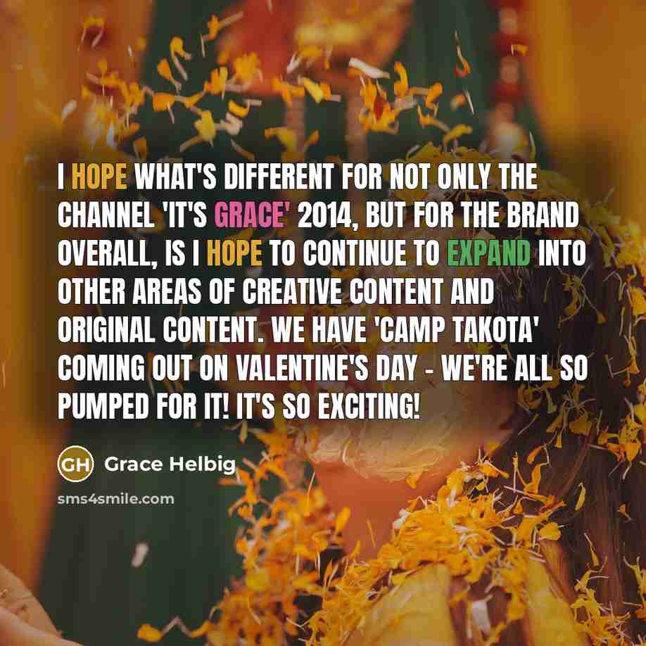 “I hope what's different for not only the channel 'It's…” quote by Grace Helbig