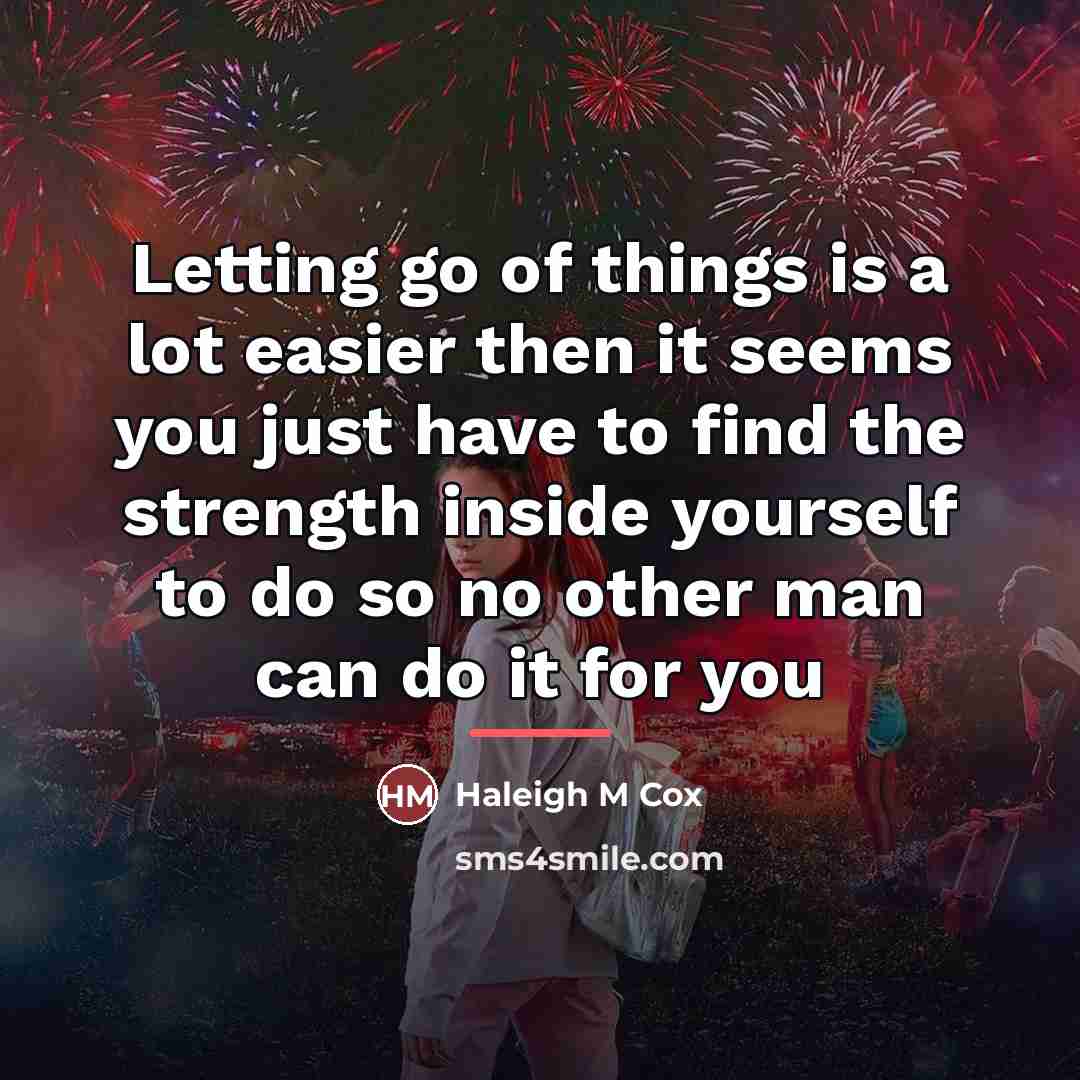 “Letting go of things is a lot easier then it…” quote by Haleigh M Cox