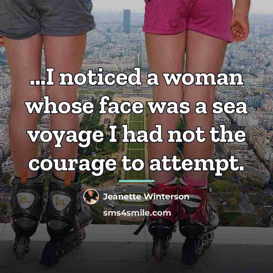 “I noticed a woman whose face was a sea voyage…” quote by Jeanette Winterson