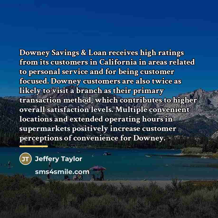 “Downey Savings & Loan receives high ratings from its customers…” quote by Jeffery Taylor