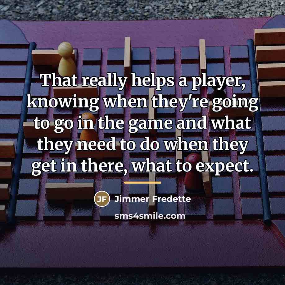 “That really helps a player, knowing when they're going to…” quote by Jimmer Fredette