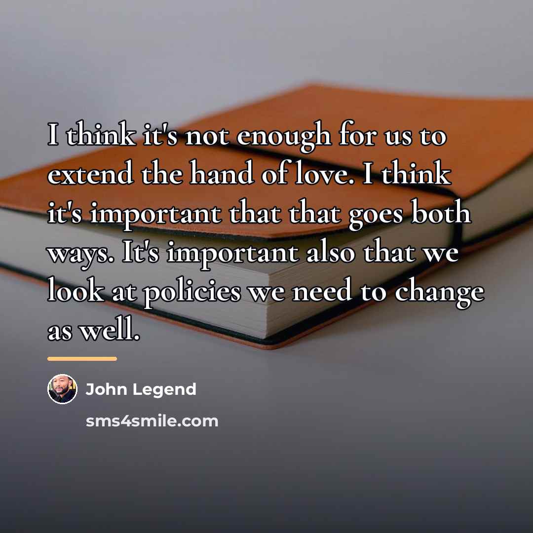 “I think it's not enough for us to extend the…” quote by John Legend