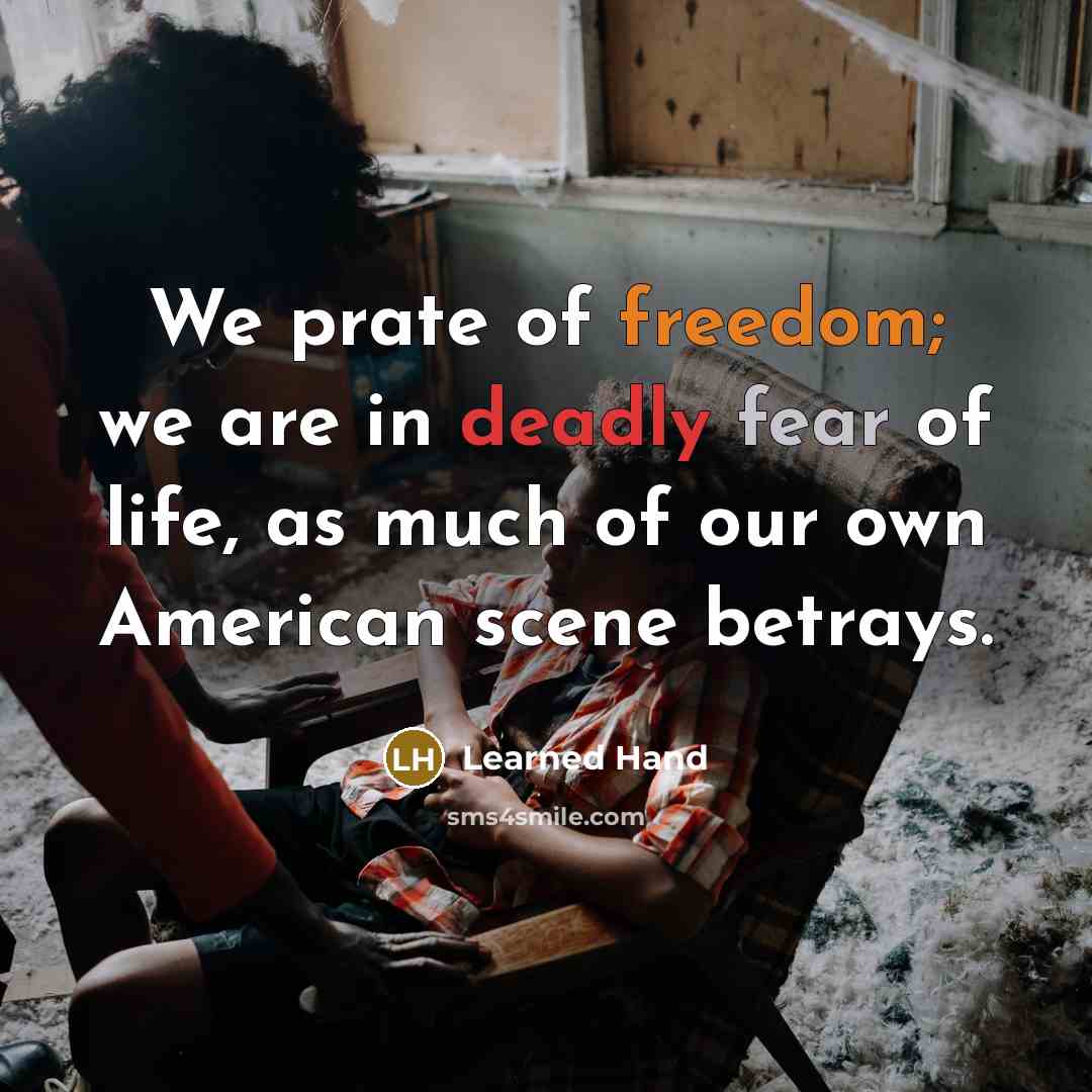 “We prate of freedom; we are in deadly fear of…” quote by Learned Hand