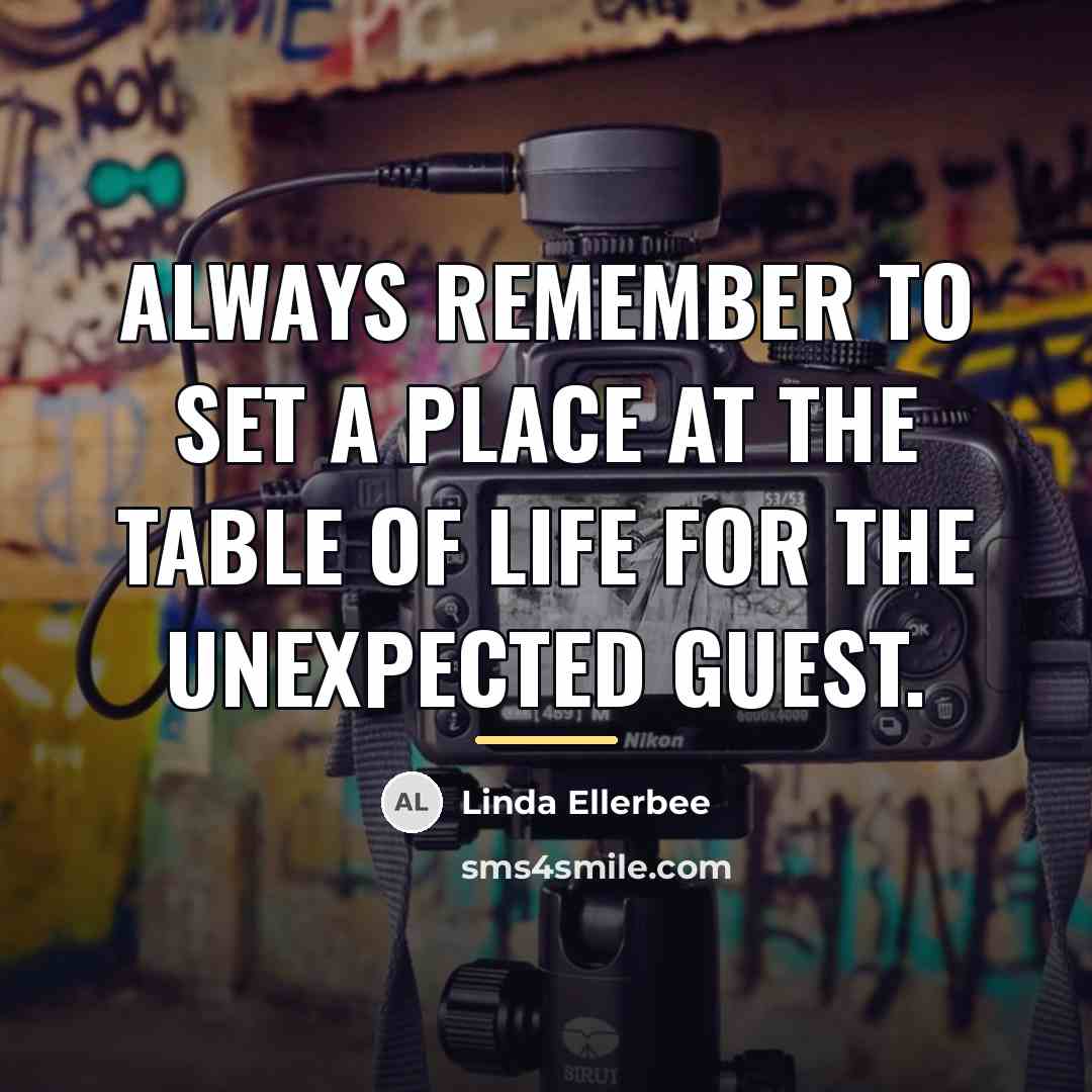 “Always remember to set a place at the table of…” quote by Linda Ellerbee