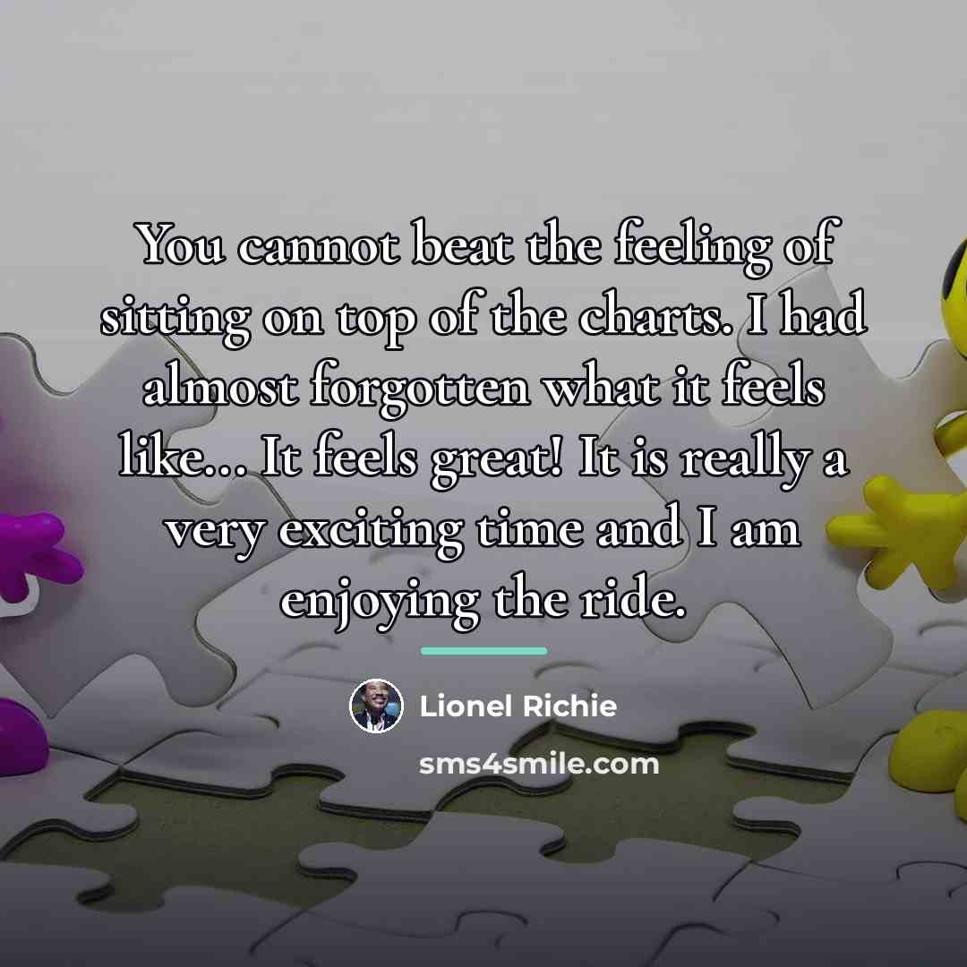 “You cannot beat the feeling of sitting on top of…” quote by Lionel Richie