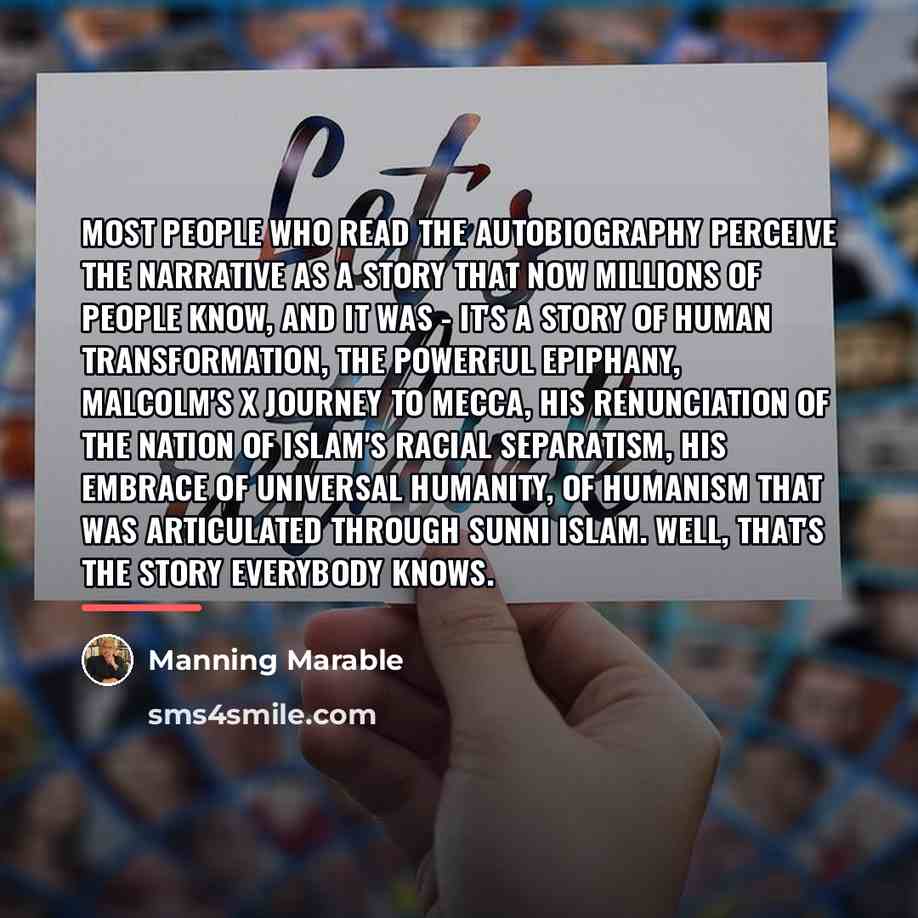 “Most people who read the autobiography perceive the narrative as…” quote by Manning Marable