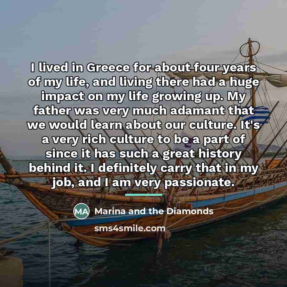 “I lived in Greece for about four years of my…” quote by Marina and the Diamonds