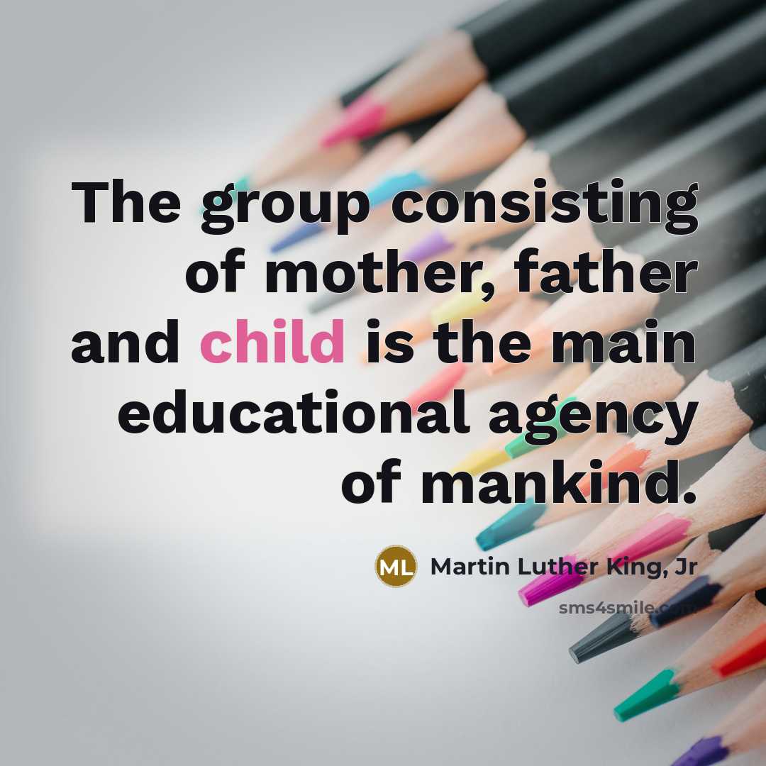 “The group consisting of mother, father and child is the…” quote by Martin Luther King, Jr