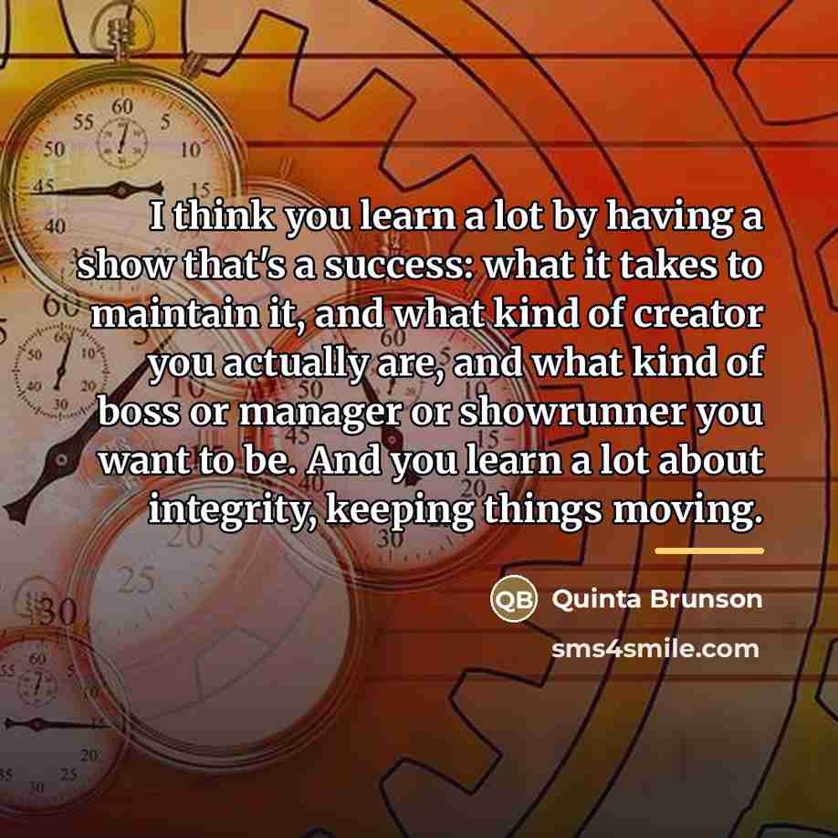 “I think you learn a lot by having a show…” quote by Quinta Brunson