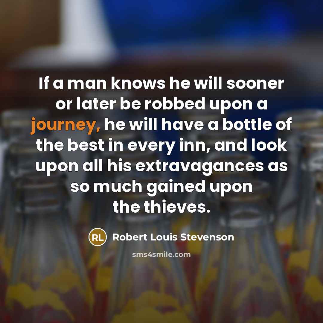 “If a man knows he will sooner or later be…” quote by Robert Louis Stevenson