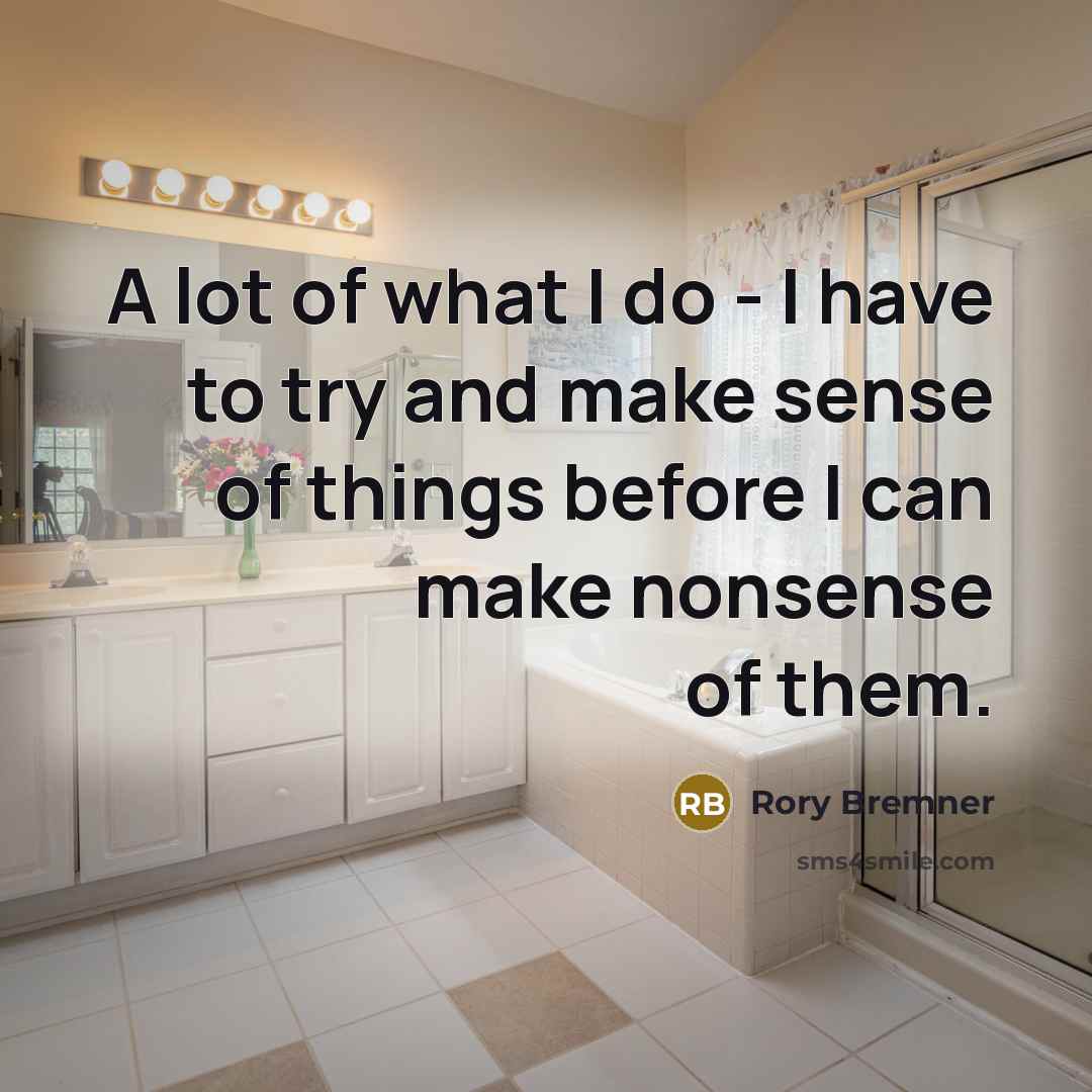 “A lot of what I do - I have to…” quote by Rory Bremner