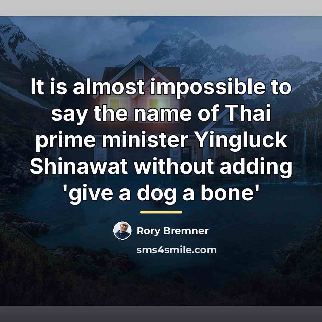 “It is almost impossible to say the name of Thai…” quote by Rory Bremner