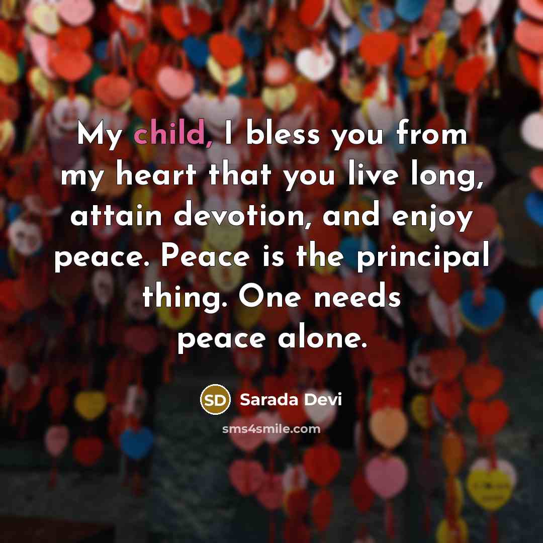 “My child, I bless you from my heart that you…” quote by Sarada Devi
