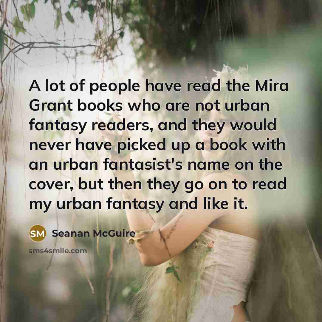 “A lot of people have read the Mira Grant books…” quote by Seanan McGuire