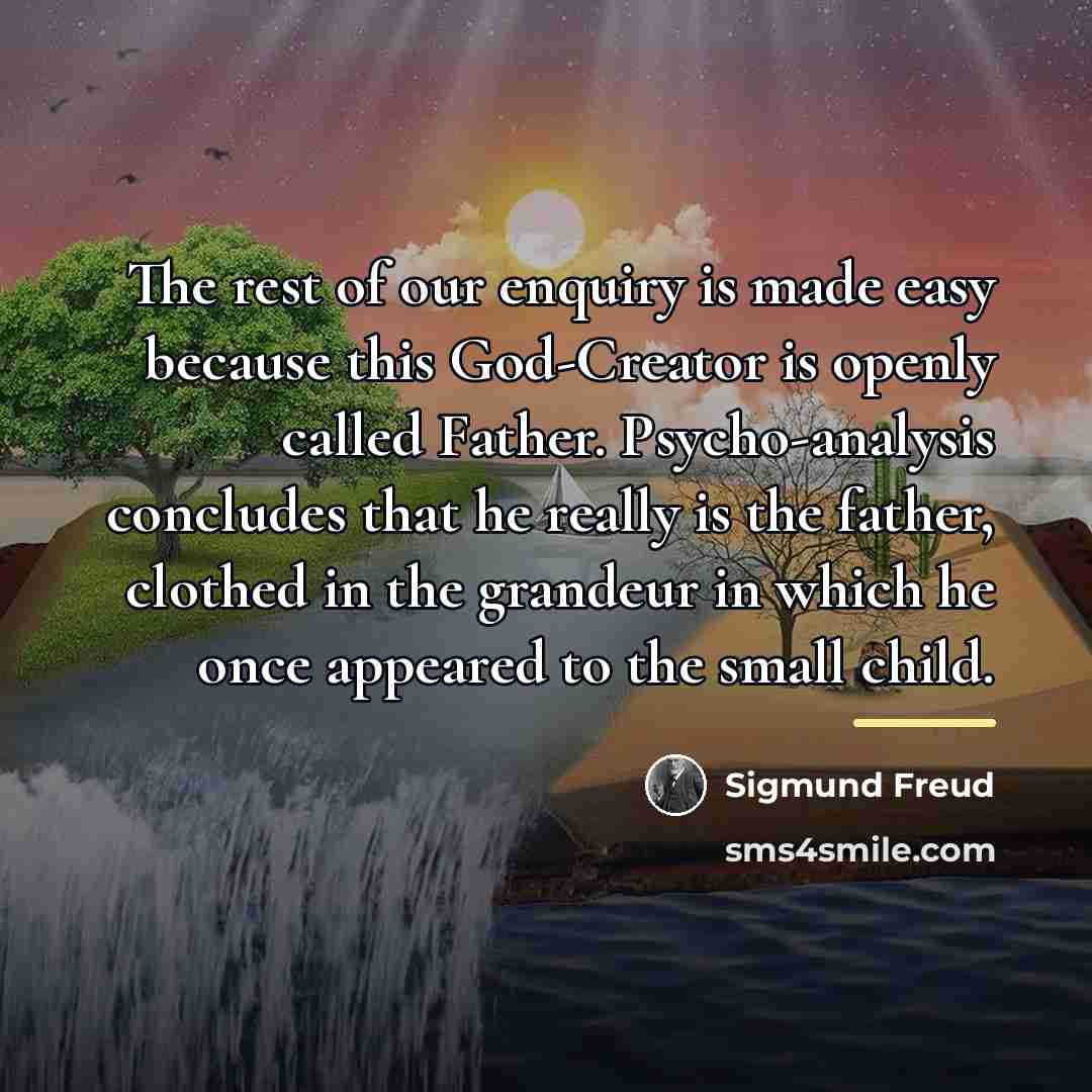 “The rest of our enquiry is made easy because this…” quote by Sigmund Freud