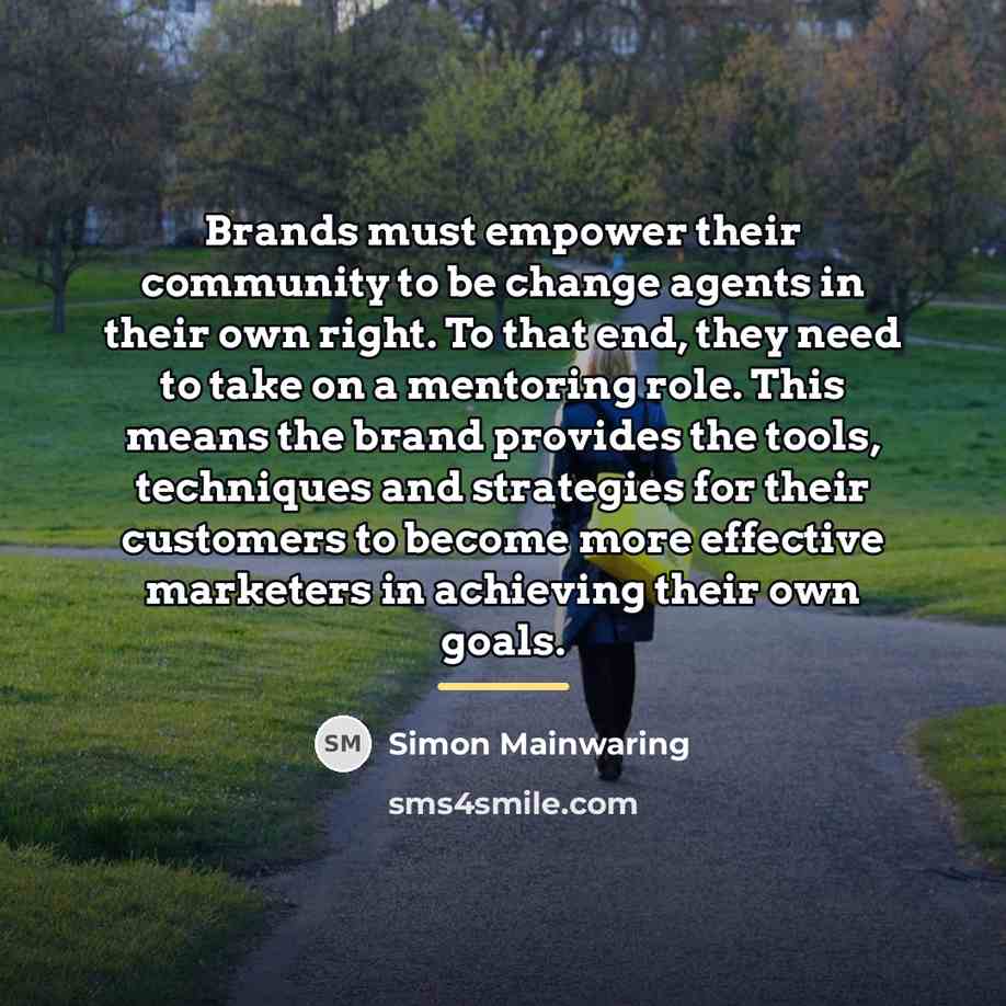 “Brands must empower their community to be change agents in…” quote by Simon Mainwaring