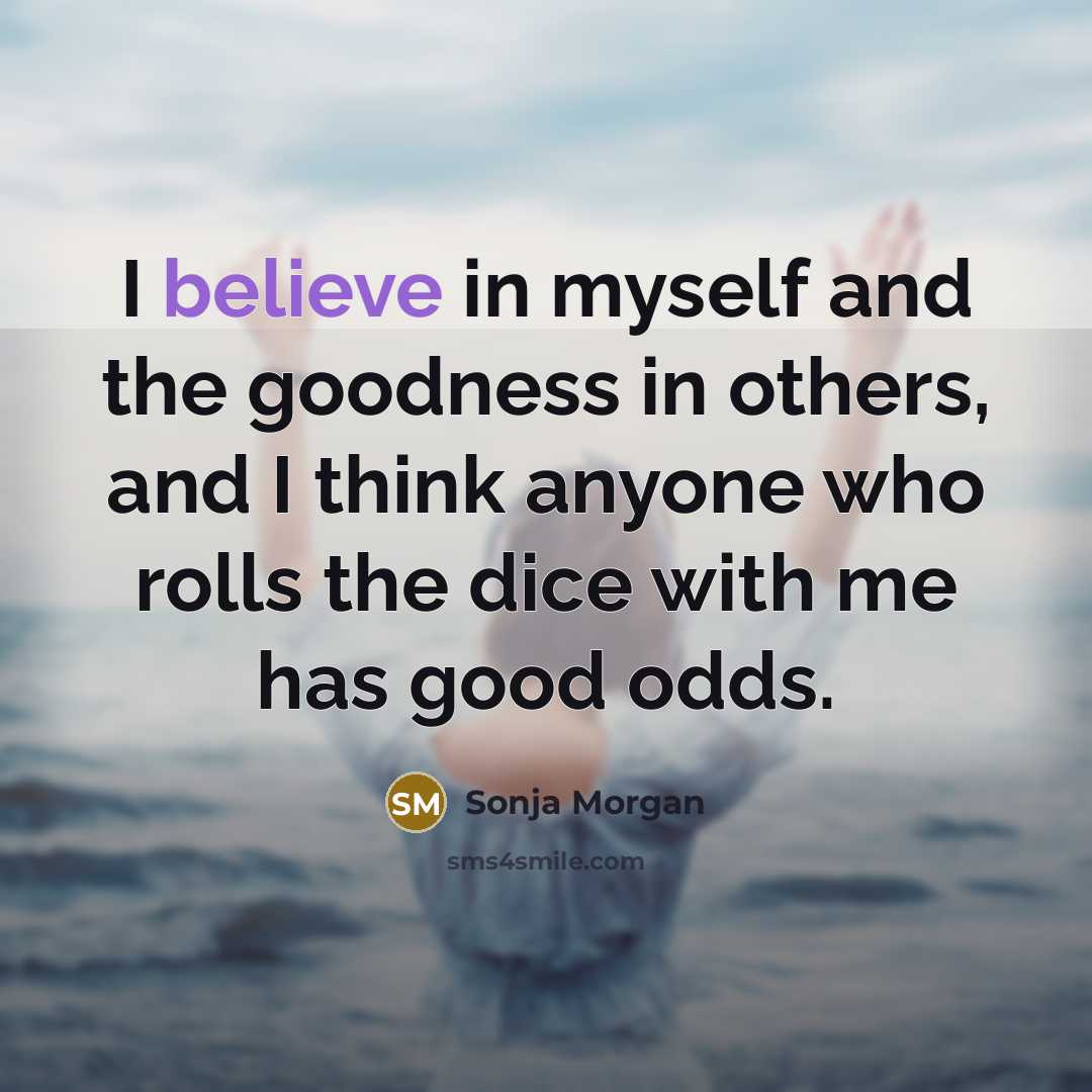 “I believe in myself and the goodness in others, and…” quote by Sonja Morgan