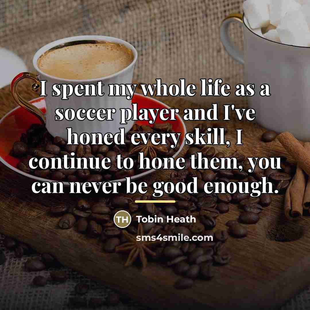 “I spent my whole life as a soccer player and…” quote by Tobin Heath