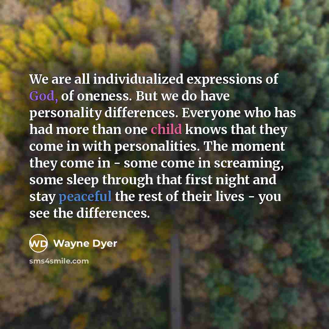 “We are all individualized expressions of God, of oneness. But…” quote by Wayne Dyer