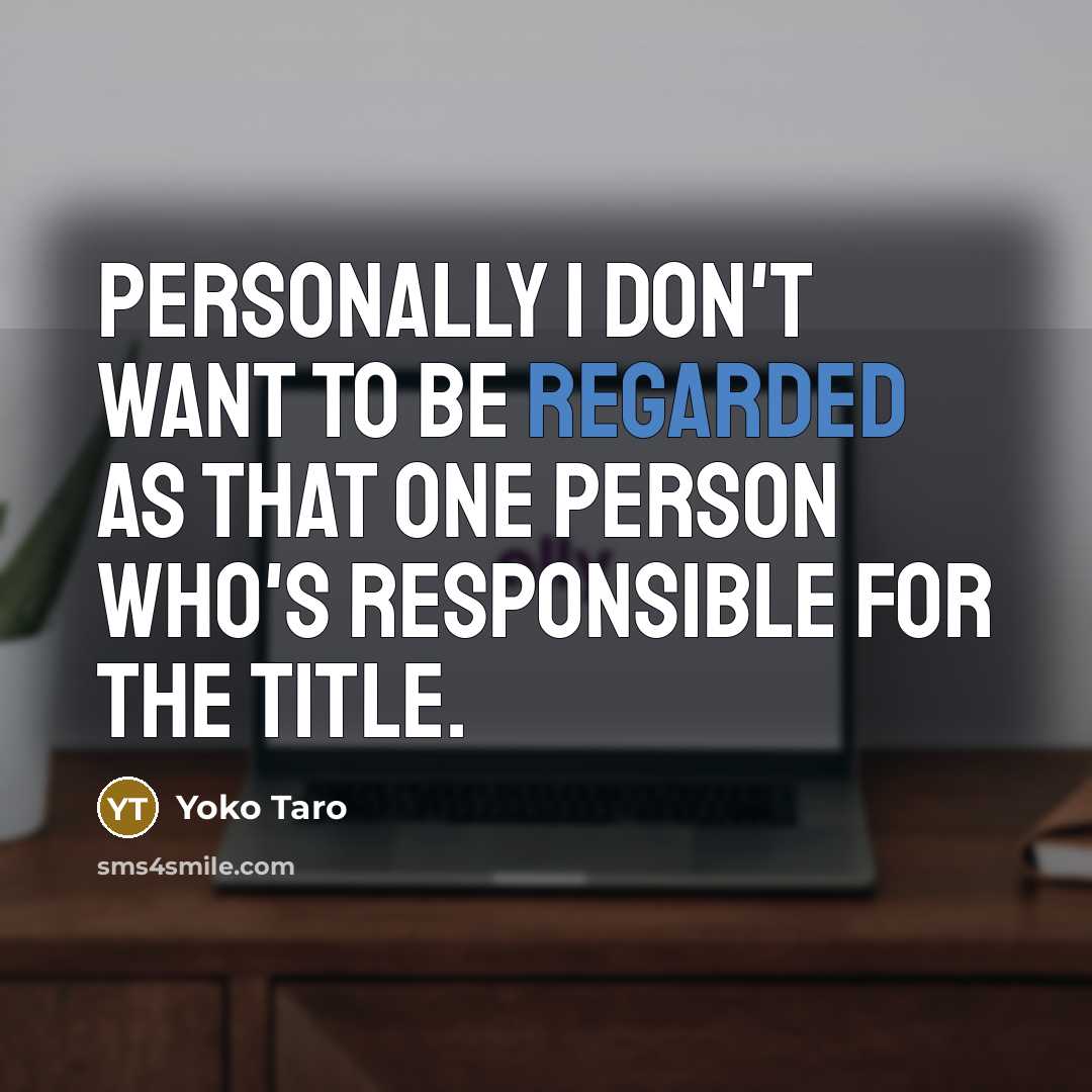 “Personally I don't want to be regarded as that one…” quote by Yoko Taro