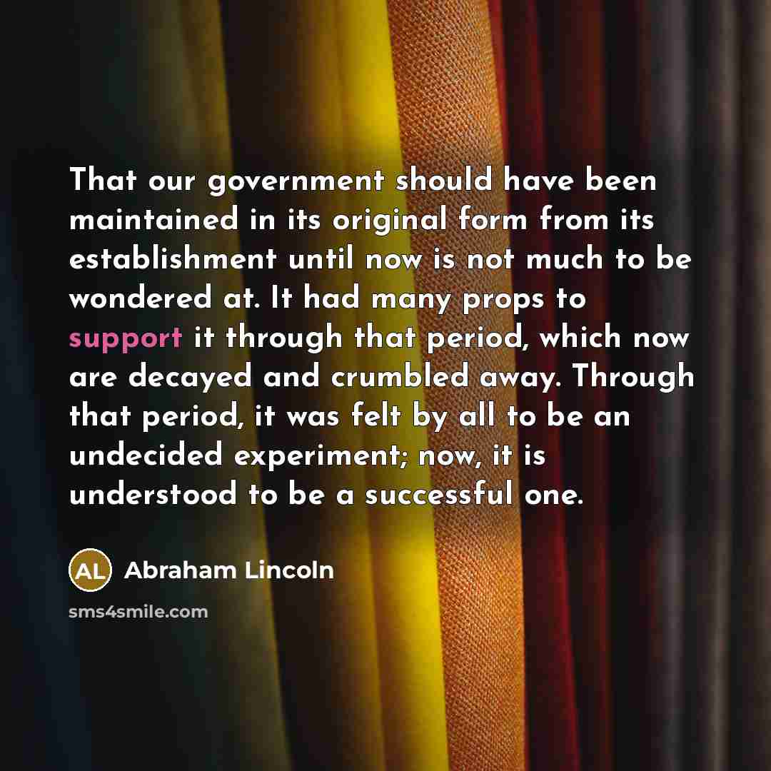 “That our government should have been maintained in its original…” quote by Abraham Lincoln