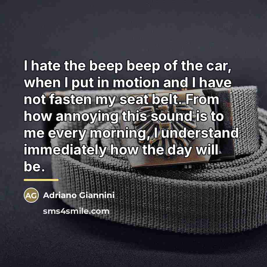 “I hate the beep beep of the car, when I…” quote by Adriano Giannini