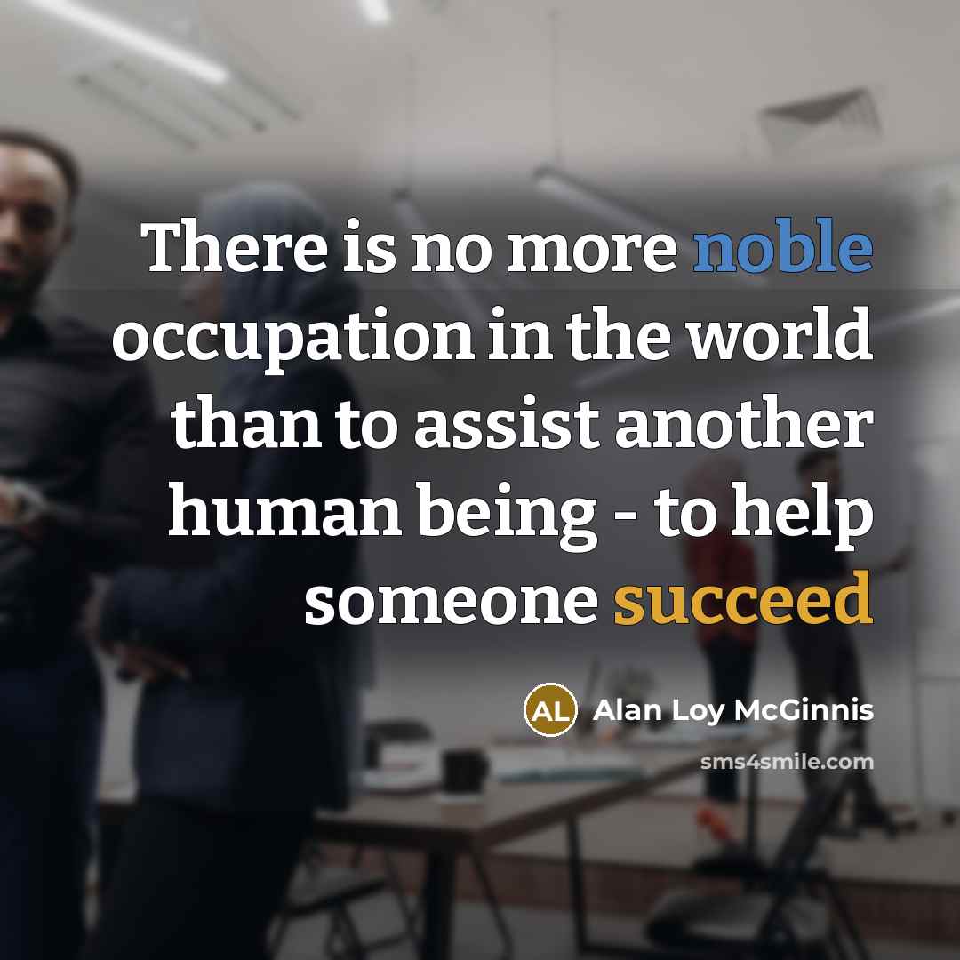“There is no more noble occupation in the world than…” quote by Alan Loy McGinnis