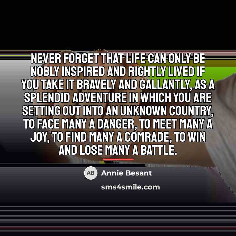 “Never forget that life can only be nobly inspired and…” quote by Annie Besant