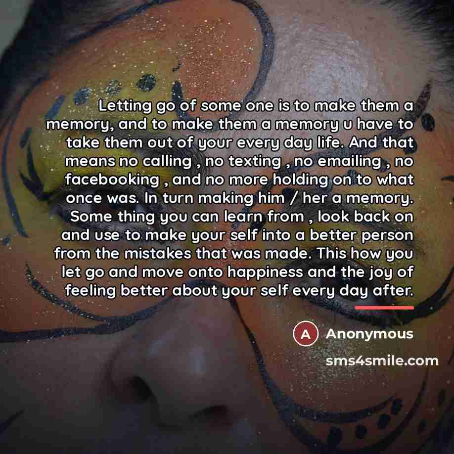 “Letting go of some one is to make them a…” quote by Anonymous