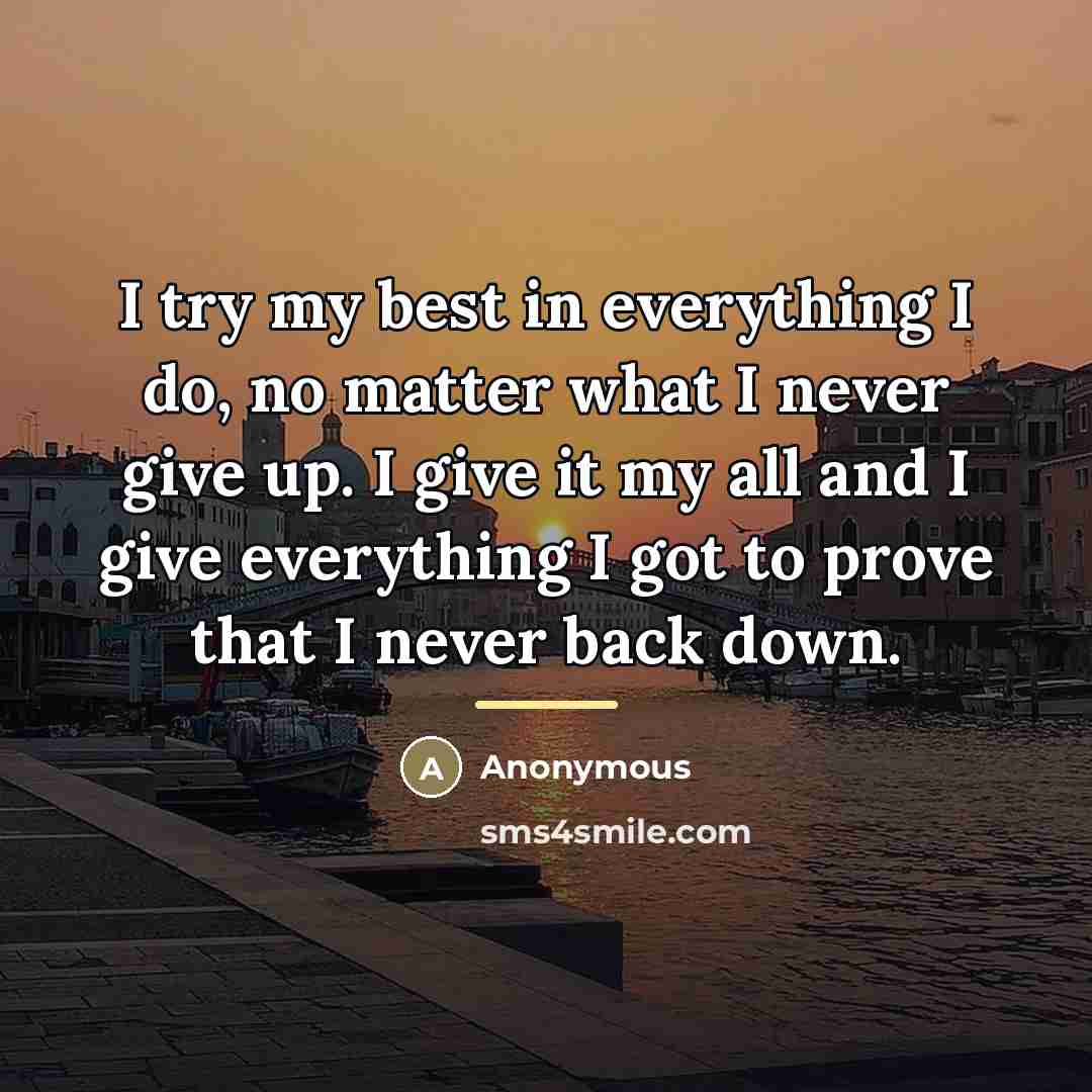“I try my best in everything I do, no matter…” quote by Anonymous