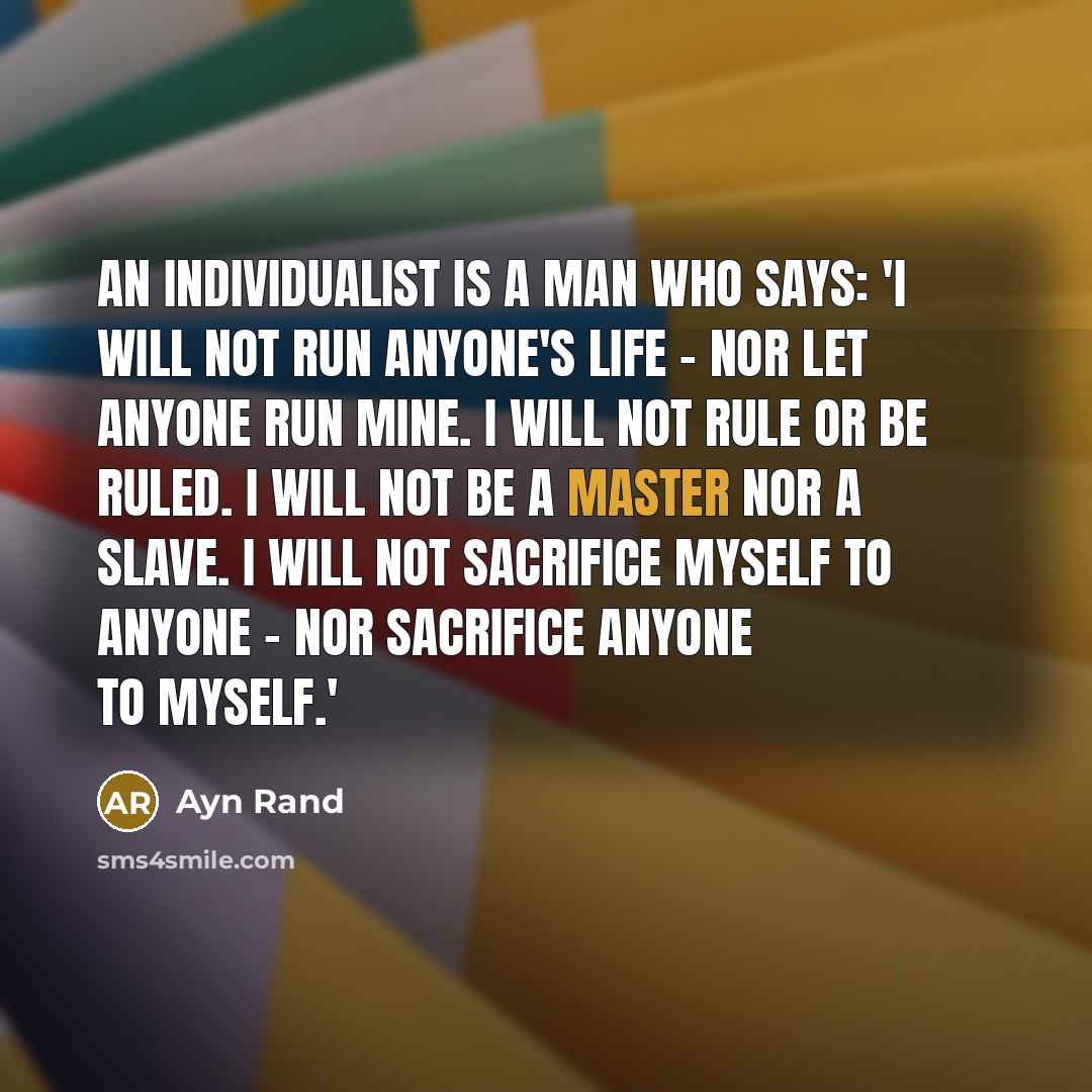 “An individualist is a man who says: 'I will not…” quote by Ayn Rand