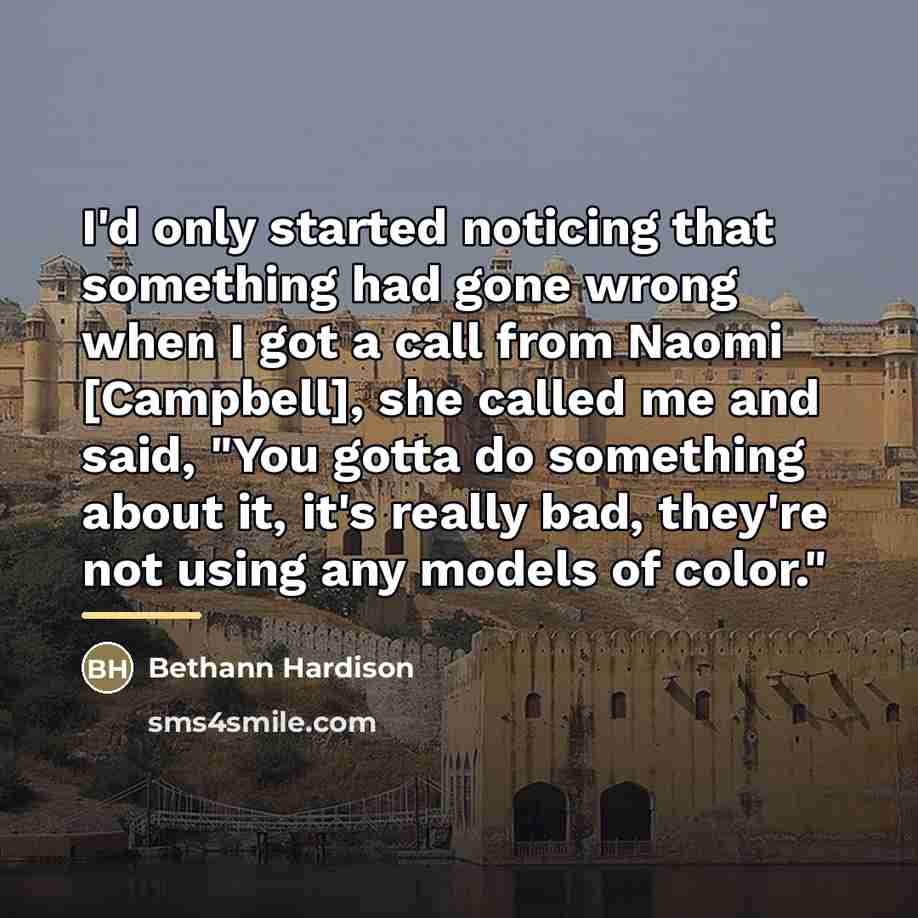 “I'd only started noticing that something had gone wrong when…” quote by Bethann Hardison