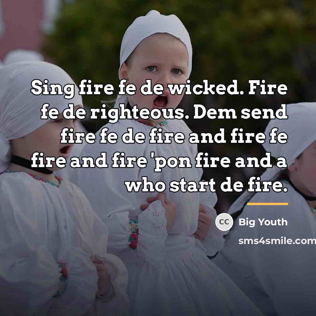 “Sing fire fe de wicked. Fire fe de righteous. Dem…” quote by Big Youth