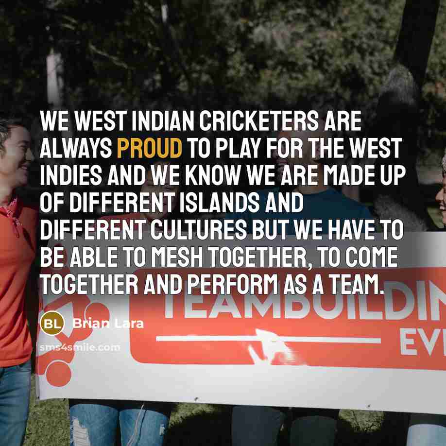 “We West Indian cricketers are always proud to play for…” quote by Brian Lara