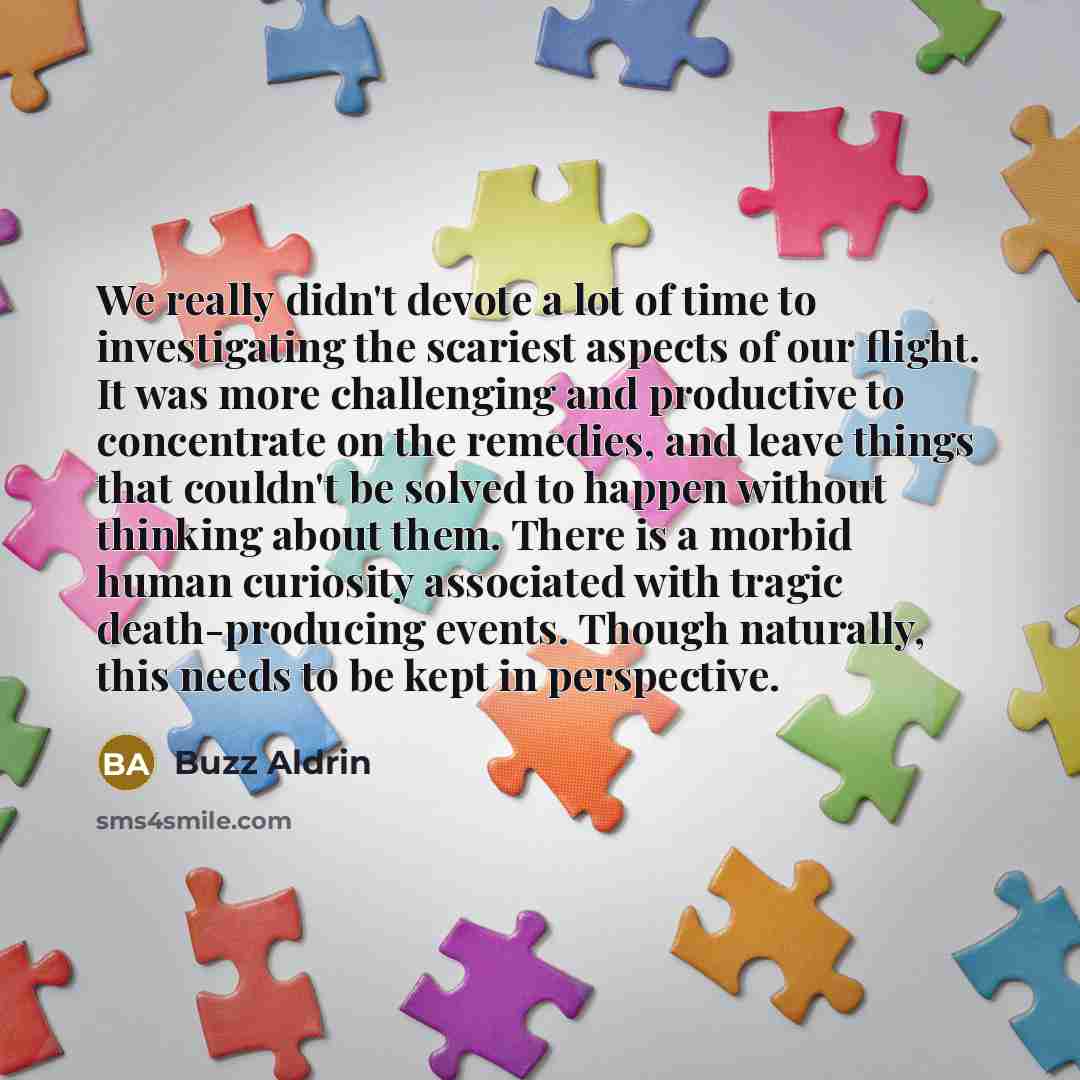“We really didn't devote a lot of time to investigating…” quote by Buzz Aldrin