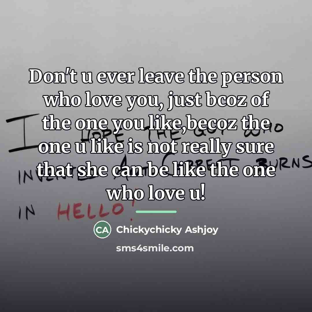 “Don't u ever leave the person who love you, just…” quote by Chickychicky Ashjoy
