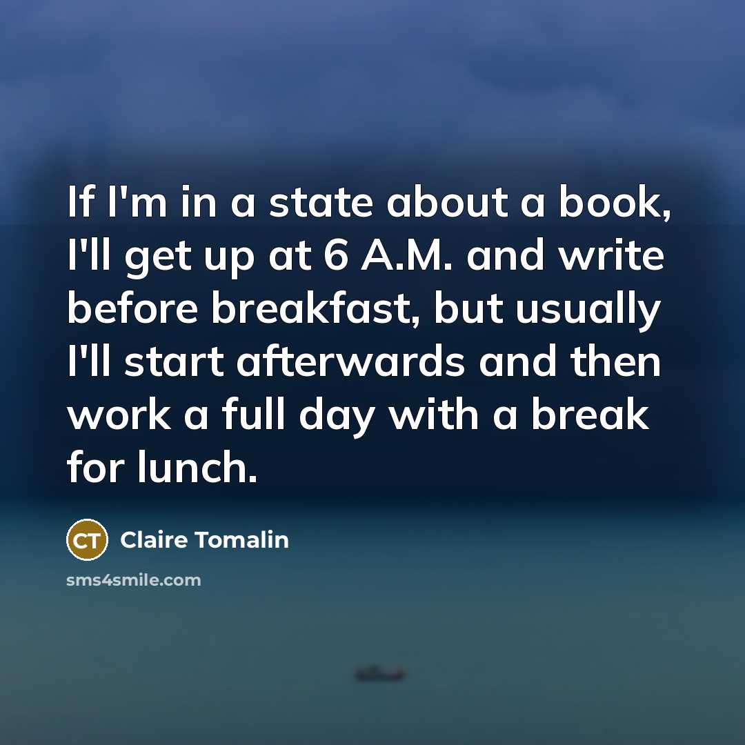 “If I'm in a state about a book, I'll get…” quote by Claire Tomalin