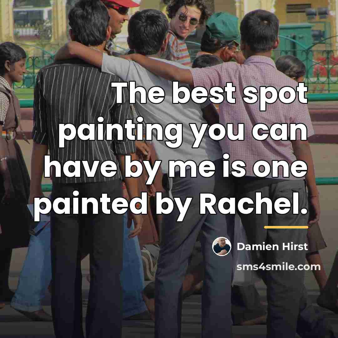 “The best spot painting you can have by me is…” quote by Damien Hirst