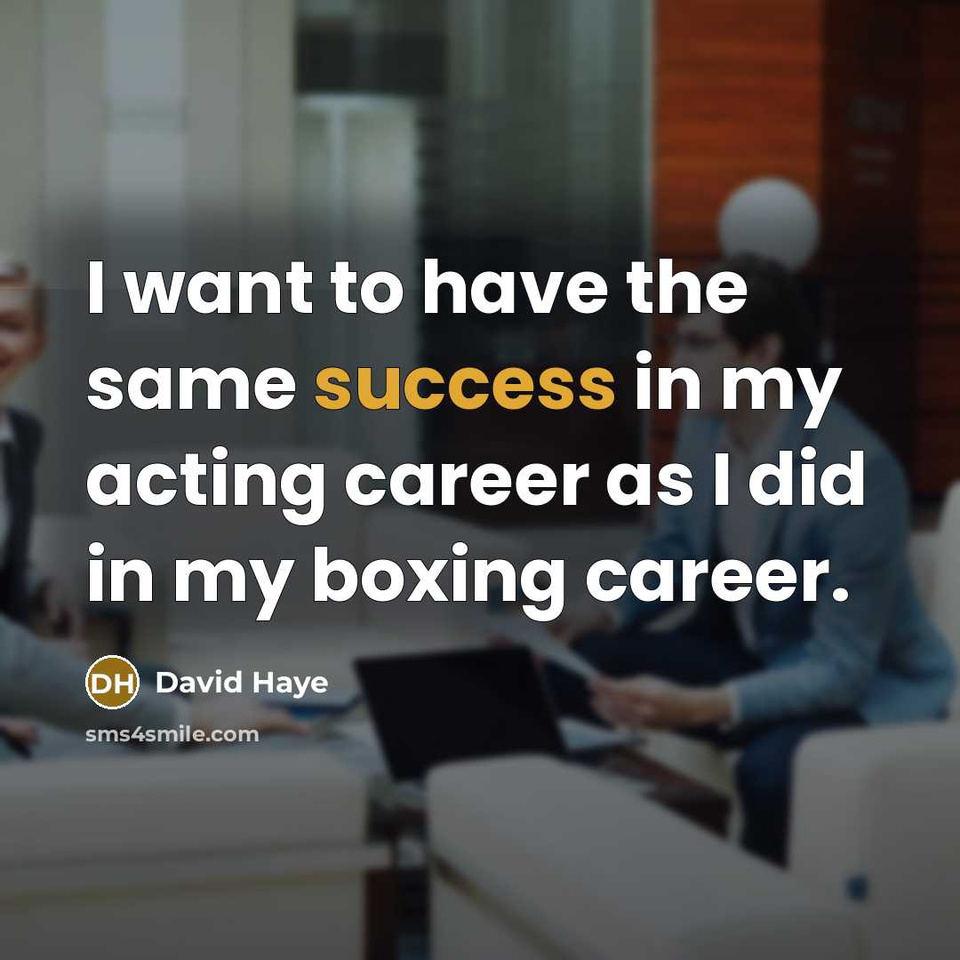 “I want to have the same success in my acting…” quote by David Haye