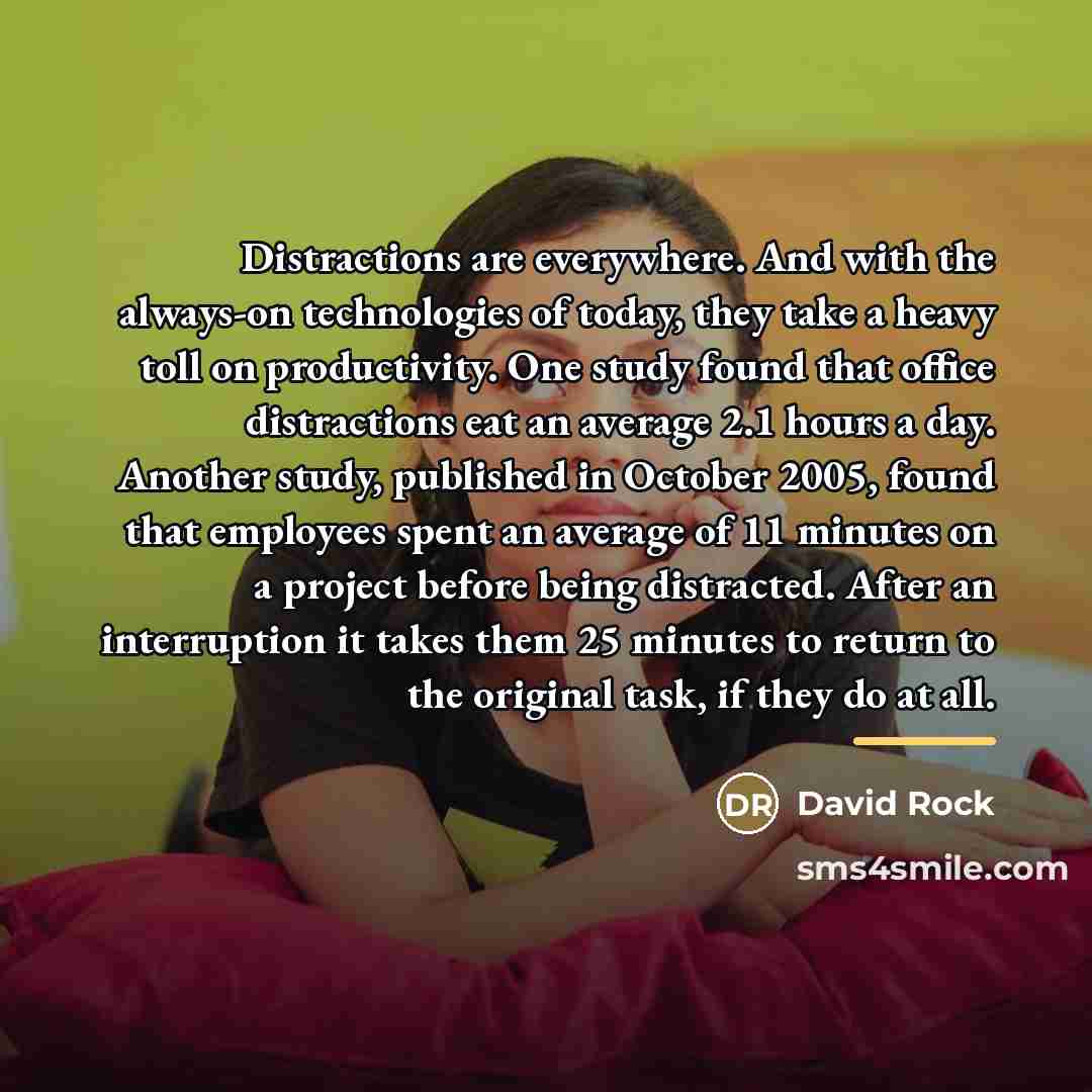 “Distractions are everywhere. And with the always-on technologies of today,…” quote by David Rock
