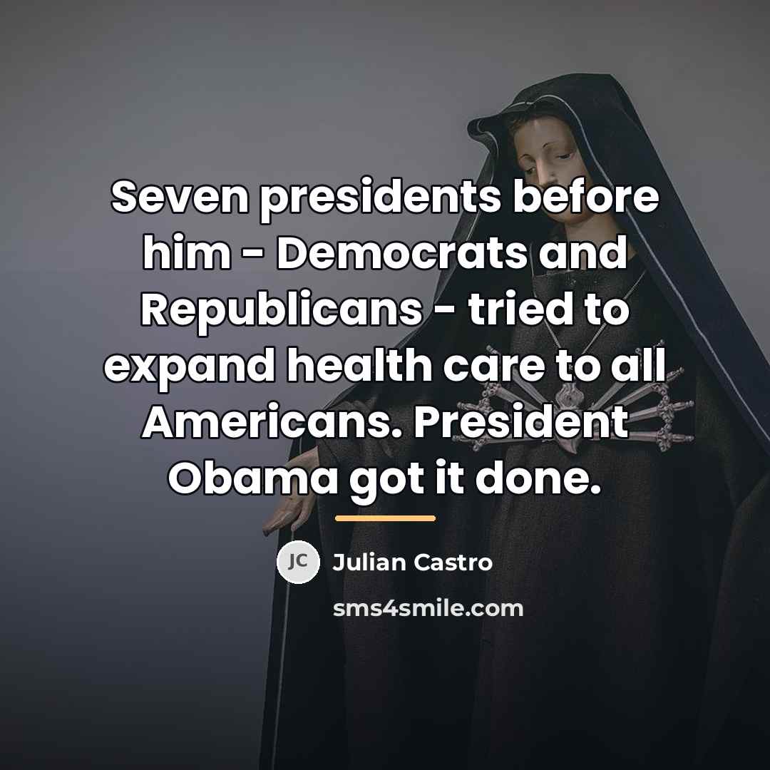 “Seven presidents before him - Democrats and Republicans - tried…” quote by Julian Castro